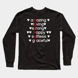 Amazing, Loving, Stong, Happy, Selfless, Graceful Long Sleeve T-Shirt